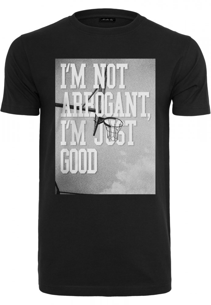 I'm Not Arrogant I'm Just Good Tee XXL